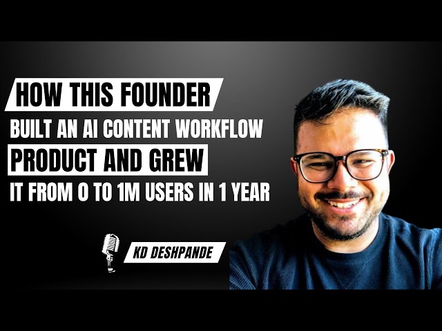 This founder built an AI Content Workflow product and grew it from 0 to 1M users in 1 Year.